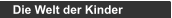 Die Welt der Kinder