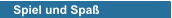Spiel und Spaß