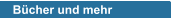 Bücher und mehr