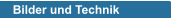 Bilder und Technik